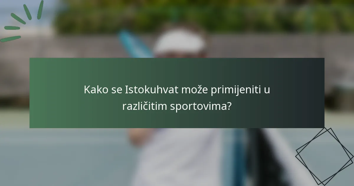 Kako se Istokuhvat može primijeniti u različitim sportovima?