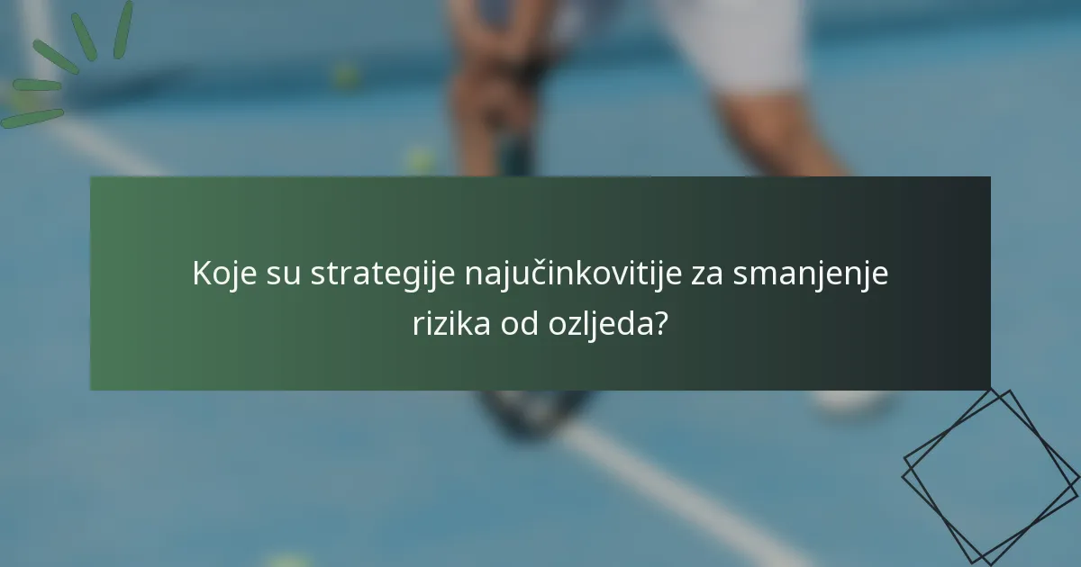 Koje su strategije najučinkovitije za smanjenje rizika od ozljeda?